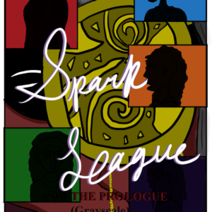 Spark League: The Prologue (Grayscale)