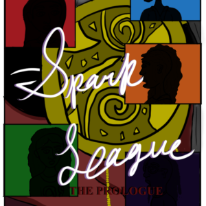 Spark League: The Prologue